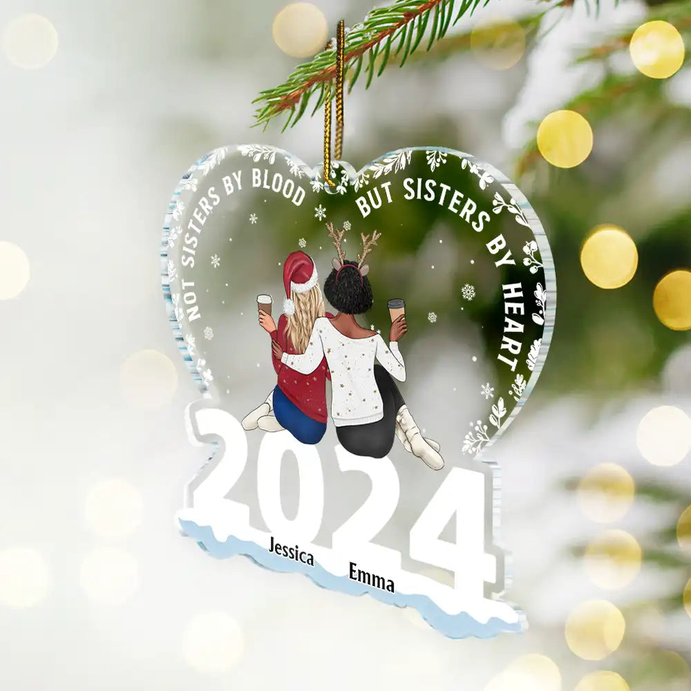 Not Sisters By Blood But Sisters By Heart - Personalized Custom Shaped Acrylic Ornament