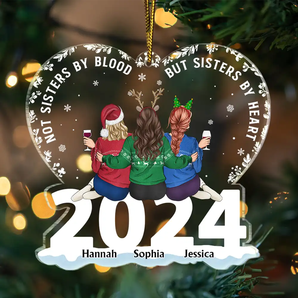 Not Sisters By Blood But Sisters By Heart - Personalized Custom Shaped Acrylic Ornament