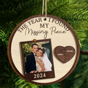 Gift For Couples - Custom Photo The Year I Found My Missing Piece Couples - Personalized 2-Layered Wooden Ornament