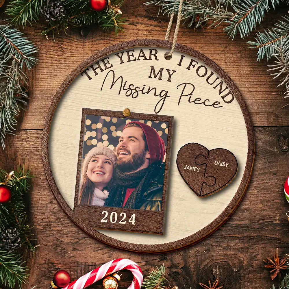 Gift For Couples - Custom Photo The Year I Found My Missing Piece Couples - Personalized 2-Layered Wooden Ornament