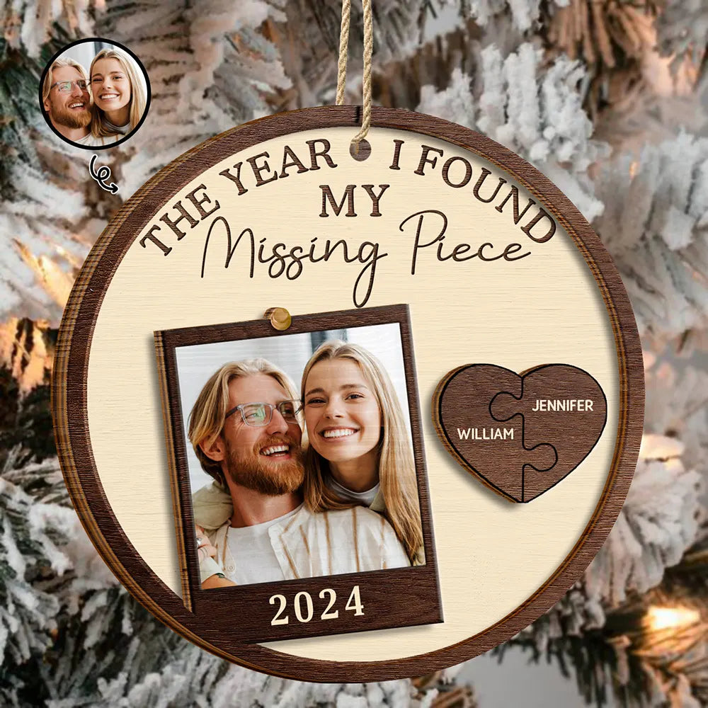 Gift For Couples - Custom Photo The Year I Found My Missing Piece Couples - Personalized 2-Layered Wooden Ornament