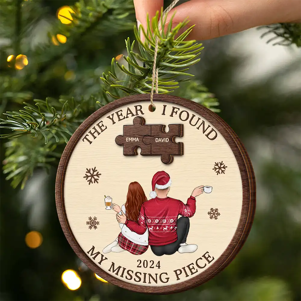 Gift For Couples - The Year I Found My Missing Piece Backside Couples - Personalized 2-Layered Wooden Ornament