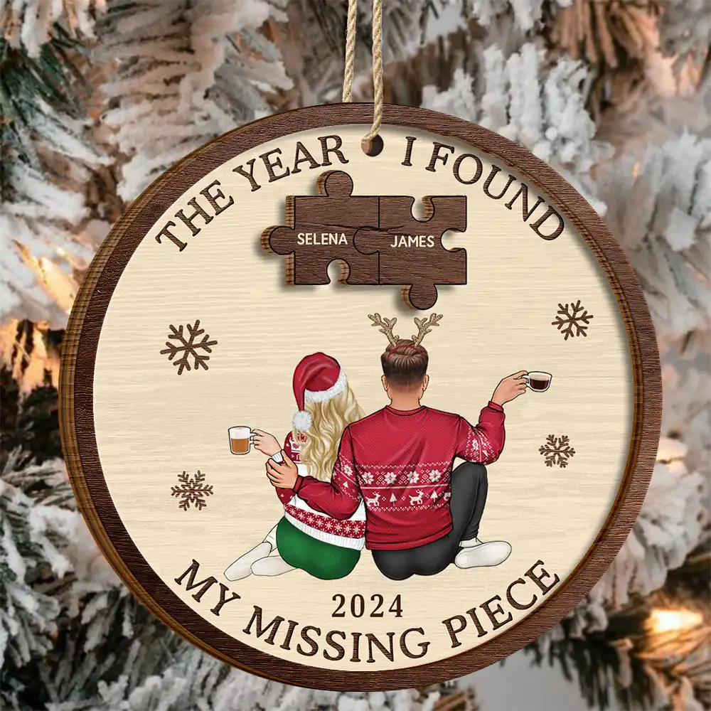 Gift For Couples - The Year I Found My Missing Piece Backside Couples - Personalized 2-Layered Wooden Ornament