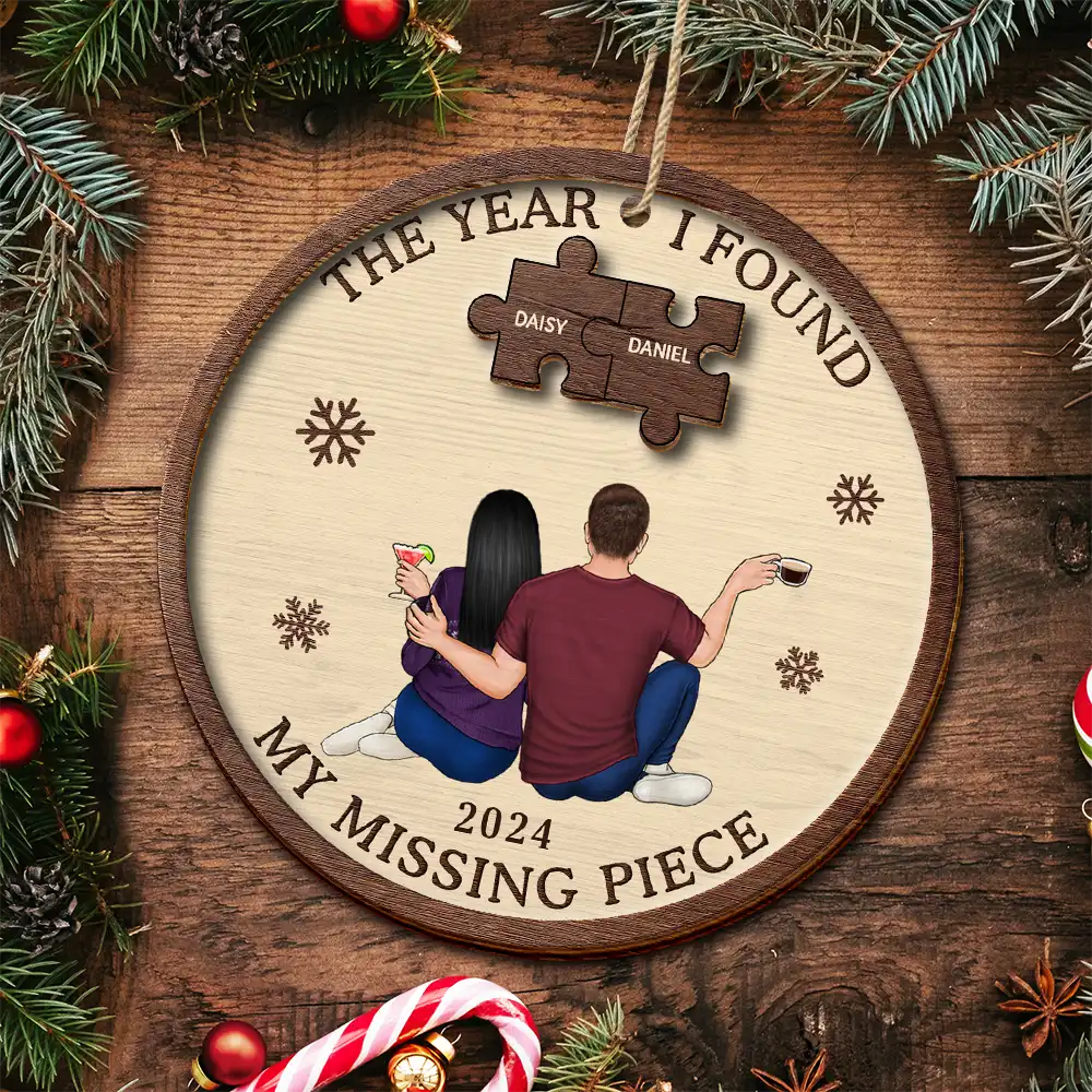 Gift For Couples - The Year I Found My Missing Piece Backside Couples - Personalized 2-Layered Wooden Ornament