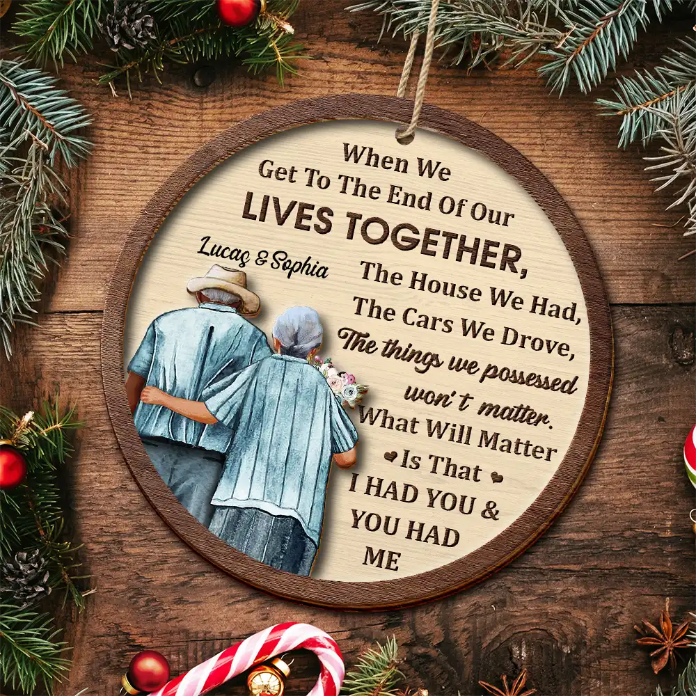 Gift For Couples,Gift For Husband,Gift For Wife,Gift For Boyfriend,Gift For Girlfriend,Old Couples - When We Get To The End Old Couples - Personalized 2-Layered Wooden Ornament