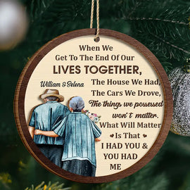 Gift For Couples,Gift For Husband,Gift For Wife,Gift For Boyfriend,Gift For Girlfriend,Old Couples - When We Get To The End Old Couples - Personalized 2-Layered Wooden Ornament