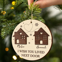 Gift For Bestie,Gift For Sisters,Gift For Sibling,Gift For Couples - I Wish You Lived Next Door Besties Long Distance - Personalized 2-Layered Wooden Ornament