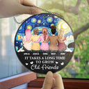 Happy,Gift For Bestie,Old Best friends,Gift For Sisters - It Takes A Long Time To Grow An Old Friend Friendship - Personalized Stained Glass Window Hanging Suncatcher