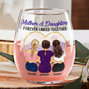 Love,Gift For Mother,Mom - Daughters (Adult),Gift For Daughter - Mother & Daughters Forever Linked Together - Personalized Stemless Wine Glass