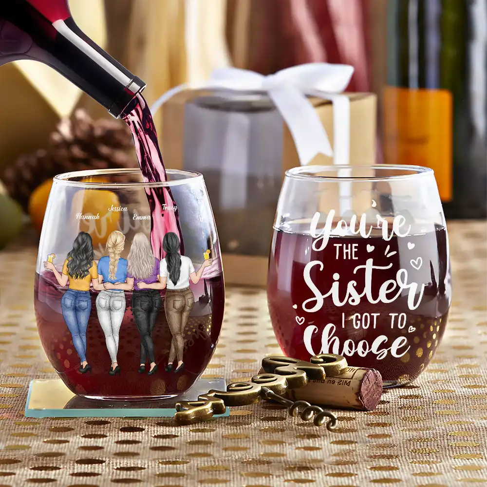 Gift For Bestie, Gifts For Colleagues, Gift For Women, Gift For Sisters - You're The Sister I Got To Choose Bestie - Personalized Stemless Wine Glass