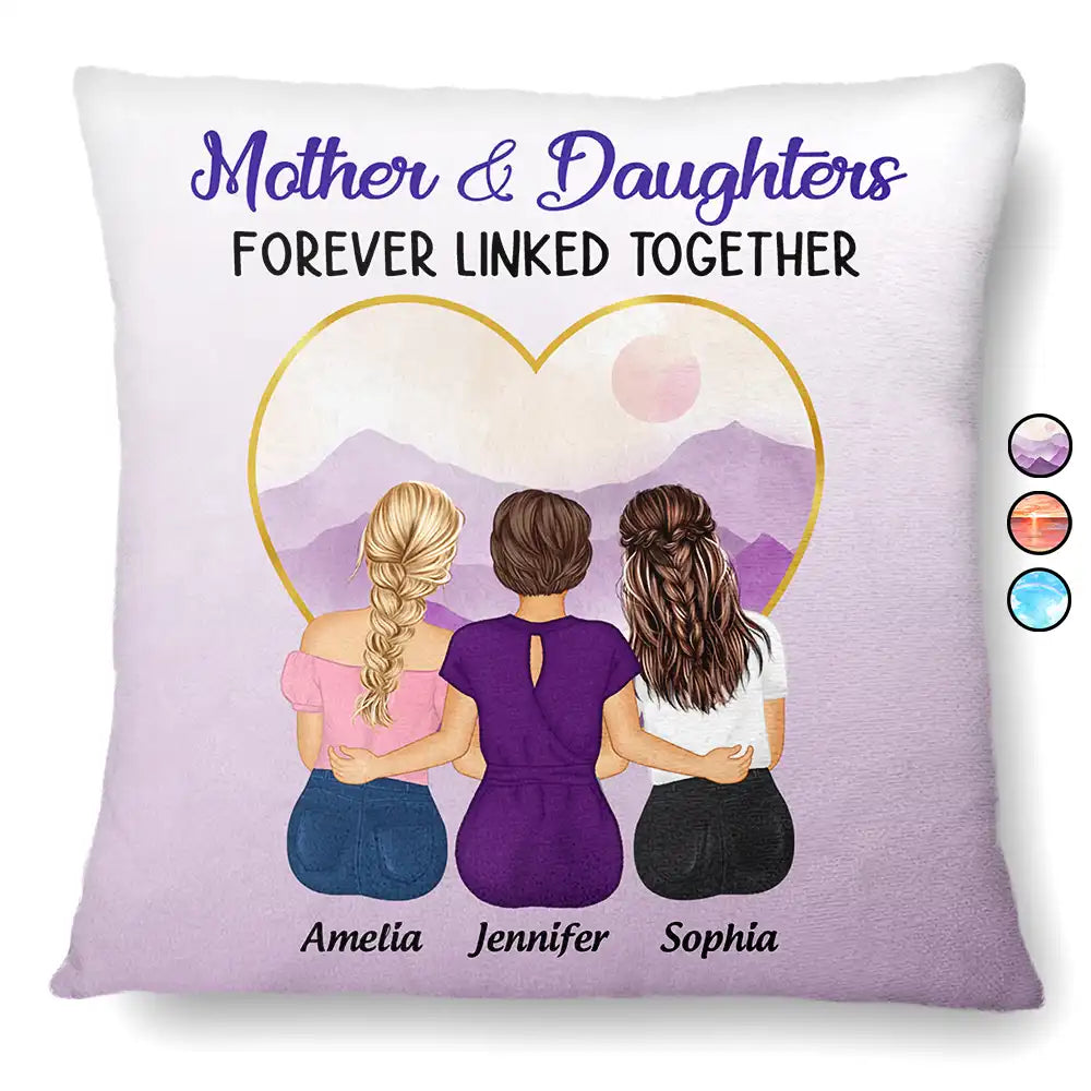 Gift For Mother, Gift For Daughter - Mother & Daughters Forever Linked Together - Personalized Pillow
