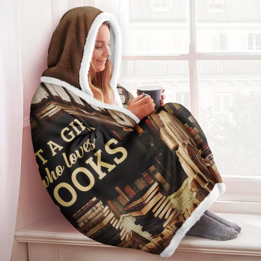 Reading, Gift For Yourself, Gift For Women - Just A Girl Who Loves Books - Personalized - Personalized Wearable Hooded Blanket