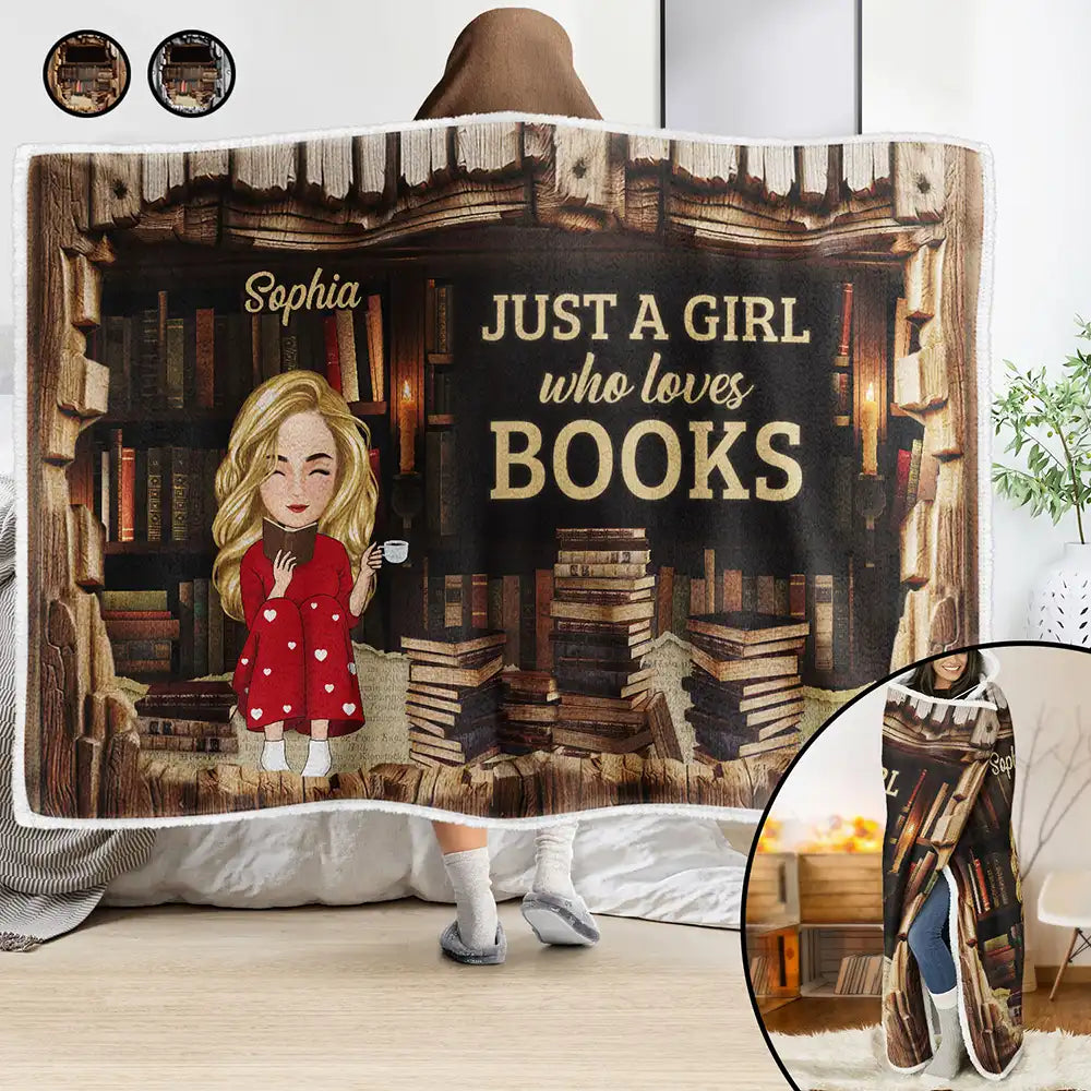 Reading, Gift For Yourself, Gift For Women - Just A Girl Who Loves Books - Personalized - Personalized Wearable Hooded Blanket