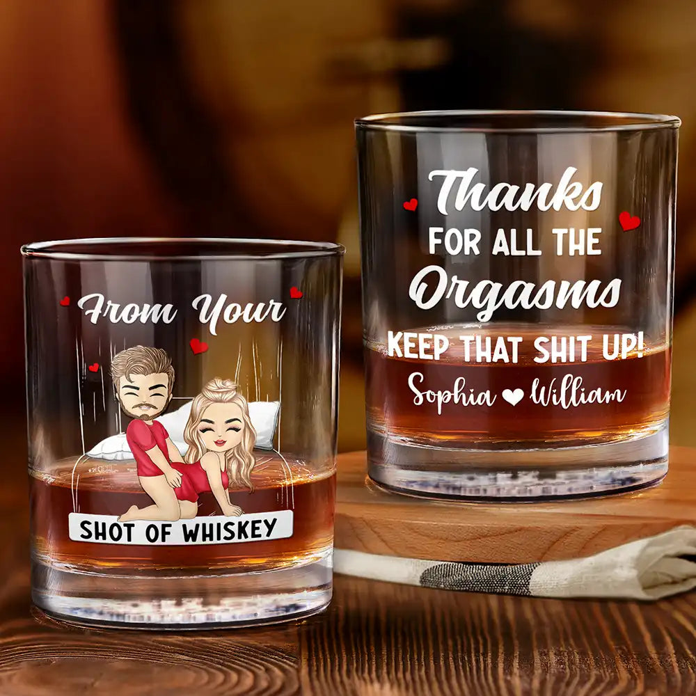 Gift For Couples, Gift For Husband, Gift For Boyfriend - Thanks For All The Orgasms - Personalized Whiskey Glass
