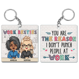 You Are The Reason I Don't Punch People At Work Colorful - Funny, Anniversary, Birthday Gifts For Colleagues, Coworker, Besties - Personalized Custom Acrylic Keychain